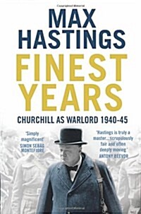 Finest Years : Churchill as Warlord 1940–45 (Paperback)