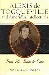 Alexis de Tocqueville and American Intellectuals: From His Times to Ours (Paperback)