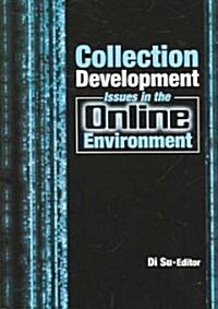 Collection Development Issues in the Online Environment (Hardcover)