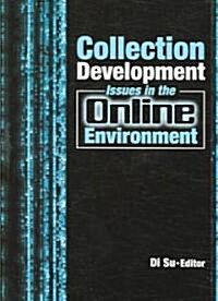 Collection Development Issues in the Online Environment (Paperback)