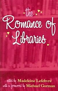 The Romance of Libraries (Paperback)