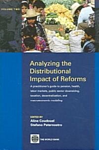 Analyzing the Distributional Impact of Reforms: A Practitioners Guide to Pension, Health, Labor Markets, Public Sector Downsizing, Taxation, Decentra (Paperback)