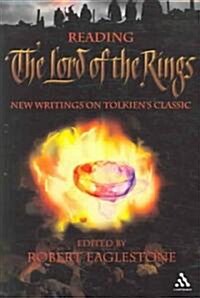 Reading The Lord of the Rings : New Writings on Tolkiens Classic (Paperback)