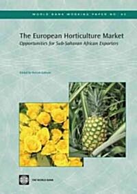 The European Horticulture Market: Opportunities for Sub-Saharan African Exporters (Paperback)
