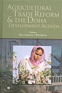 Agricultural Trade Reform And the Doha Development Agenda (Hardcover)