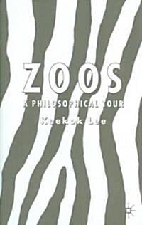 Zoos: A Philosophical Tour (Hardcover)