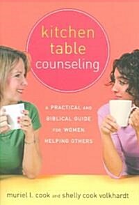 Kitchen Table Counseling: A Practical and Biblical Guide for Women Helping Others (Paperback)