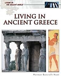 Living in Ancient Greece (Hardcover)