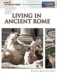 Living in Ancient Rome (Hardcover)