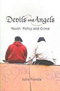 Devils and Angels : Youth, Policy and Crime (Paperback)