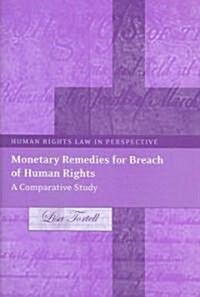Monetary Remedies for Breach of Human Rights : A Comparative Study (Hardcover)