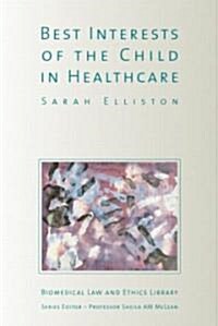 The Best Interests of the Child in Healthcare (Paperback)