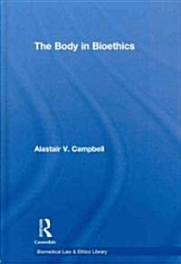 The Body in Bioethics (Hardcover)