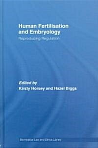 Human Fertilisation and Embryology : Reproducing Regulation (Hardcover)