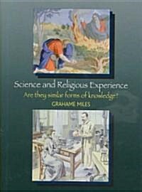 Science and Religious Experience : Are They Similar Forms of Knowledge? (Hardcover)