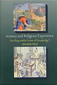 Science and Religious Experience : Are They Similar Forms of Knowledge? (Paperback)