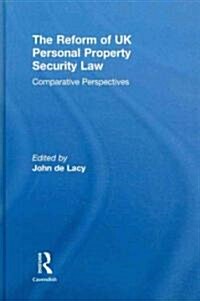The Reform of UK Personal Property Security Law : Comparative Perspectives (Hardcover)