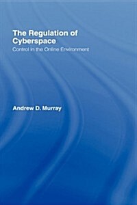 The Regulation of Cyberspace : Control in the Online Environment (Hardcover)
