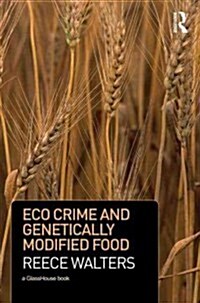 Eco Crime and Genetically Modified Food (Hardcover)