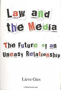 Law and the Media : The Future of an Uneasy Relationship (Paperback)