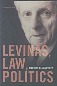 Levinas, Law, Politics (Hardcover)