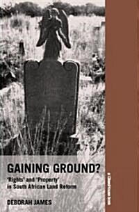Gaining Ground? : Rights and Property in South African Land Reform (Hardcover)