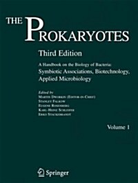 The Prokaryotes: Vol. 1: Symbiotic Associations, Biotechnology, Applied Microbiology (Hardcover, 3)