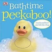 Bathtime Peekaboo!: Touch-And-Feel and Lift-The-Flap (Board Books)