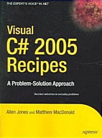 Visual C# 2005 Recipes: A Problem-Solution Approach (Paperback)