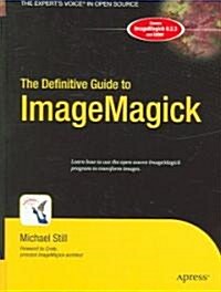 The Definitive Guide to ImageMagick (Hardcover)