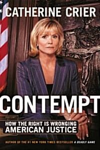 Contempt: How the Right Is Wronging American Justice (Hardcover)