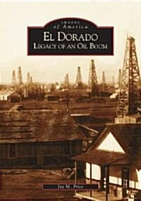 El Dorado: Legacy of an Oil Boom (Paperback)