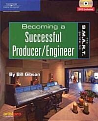 The S.m.a.r.t. Guide to Becoming A Successful Producer/Engineer (Paperback, DVD)