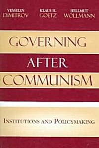 Governing After Communism: Institutions and Policymaking (Paperback)