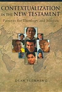 Contextualization in the New Testament: Patterns for Theology and Mission (Paperback)