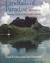 Landfalls of Paradise: Cruising Guide to the Pacific Islands (Fifth Edition (Paperback, 5)