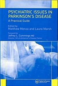 Psychiatric Issues in Parkinsons Disease : A Practical Guide (Hardcover)
