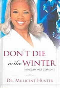 Dont Die in the Winter: Your Season Is Coming (Paperback)