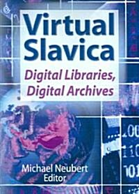 Virtual Slavica: Digital Libraries, Digital Archives (Paperback)