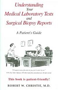 Understanding Your Medical Laboratory Tests and Surgical Biopsy Reports (Paperback)