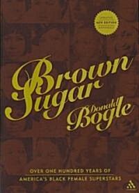 Brown Sugar : Over One Hundred Years of Americas Black Female Superstars--New Expanded and Updated Edition (Paperback)