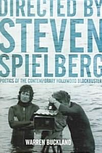 Directed by Steven Spielberg : Poetics of the Contemporary Hollywood Blockbuster (Paperback)