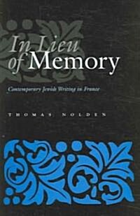 In Lieu of Memory: Contemporary Jewish Writing in France (Hardcover)