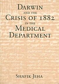 Darwin and the Crisis of 1882 in the Medical Department (Hardcover)