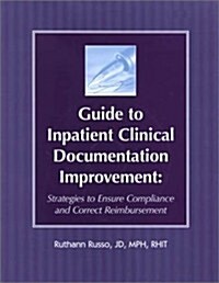 Guide to Inpatient Clinical Documentation Improvement (Paperback)