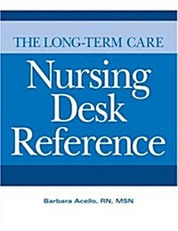 The Long-term Care Nursing Desk Reference (Paperback, CD-ROM)