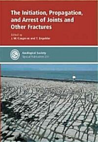 The Initiation, Propagation, And Arrests of Joints And Other Fractures (Hardcover)