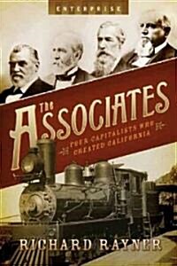 The Associates: Four Capitalists Who Created California (Hardcover)