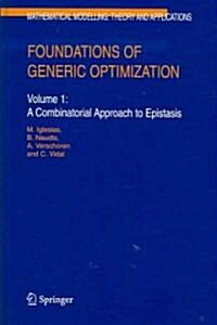 Foundations of Generic Optimization: Volume 1: A Combinatorial Approach to Epistasis (Hardcover)