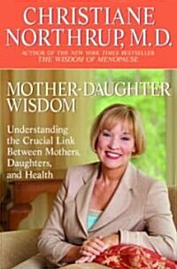 [중고] Mother-Daughter Wisdom: Understanding the Crucial Link Between Mothers, Daughters, and Health (Paperback)